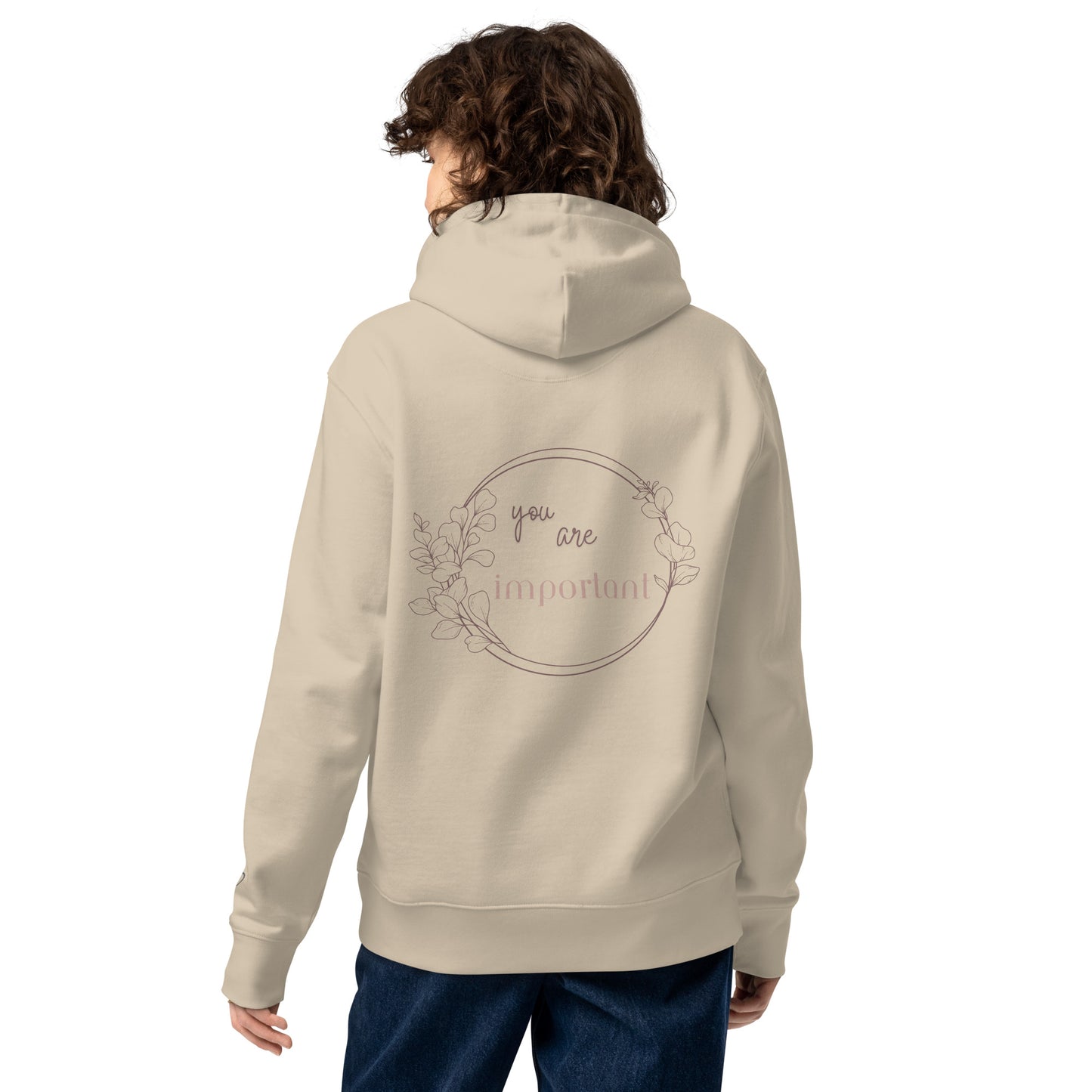 Organic Cotton Hoodie - Eco-Friendly, Soft, Sustainable Hoodie 'You Are important'