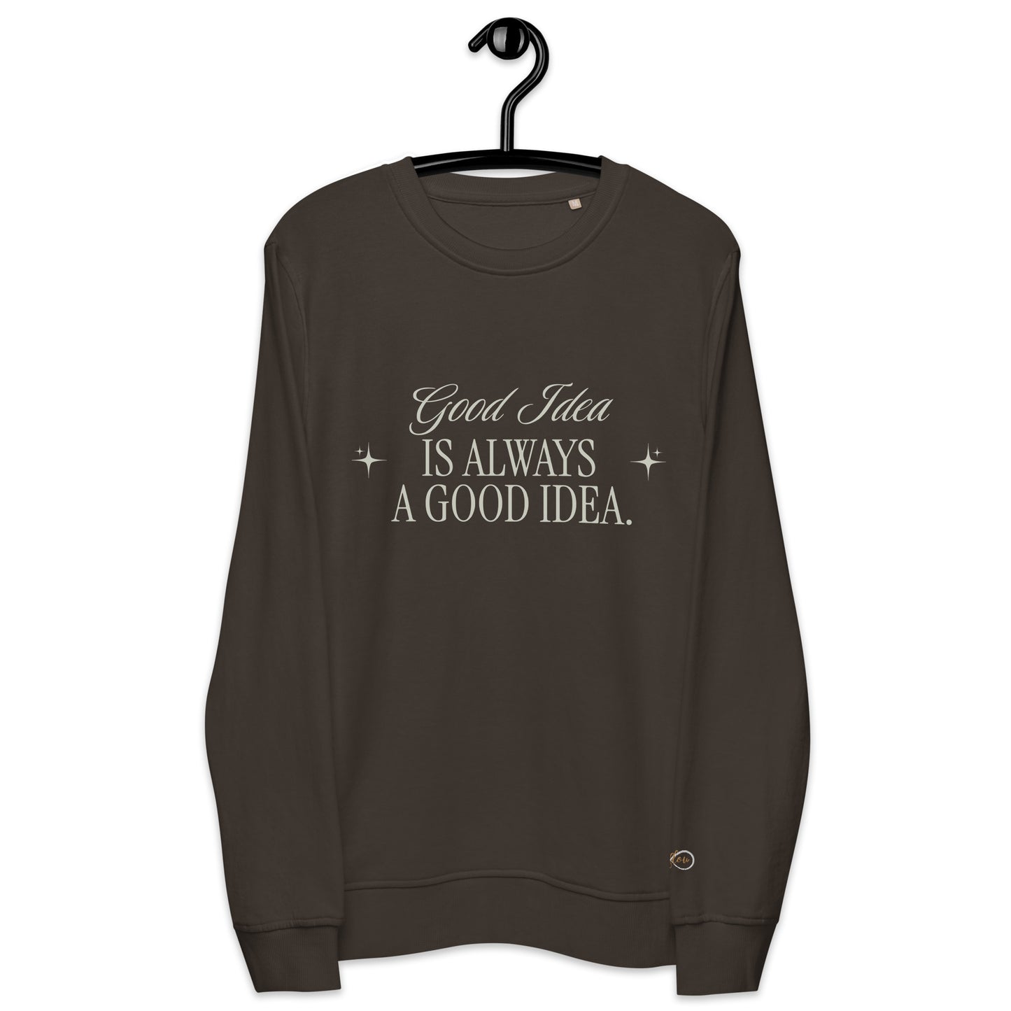 Unisex Organic Cotton Sweatshirt - Minimalist Eco-Friendly Sustainable 'Bad Idea is a Good Idea'''