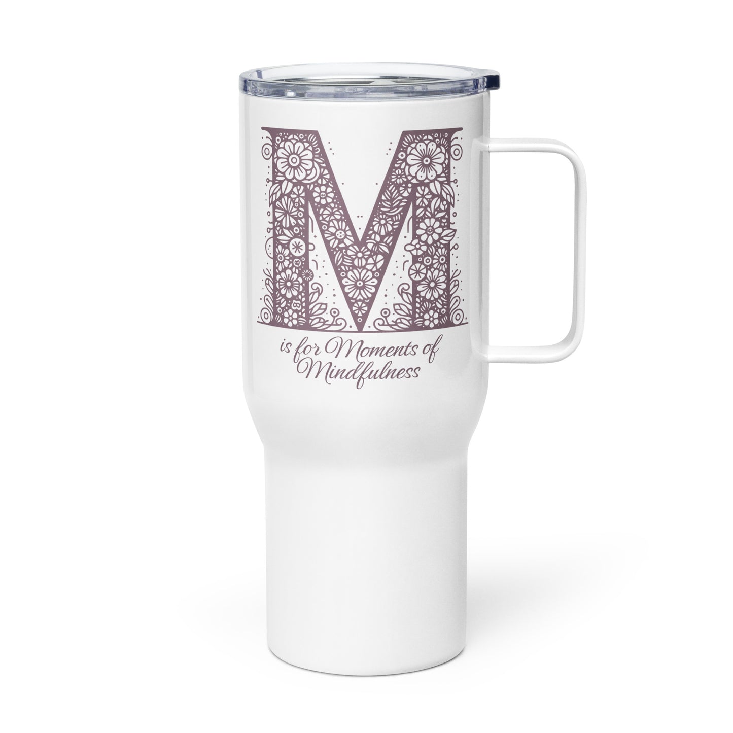 Travel Mug - Sleek, Durable, Spill-Proof with Temperature Control 'M is For Moments of Mindfulness'