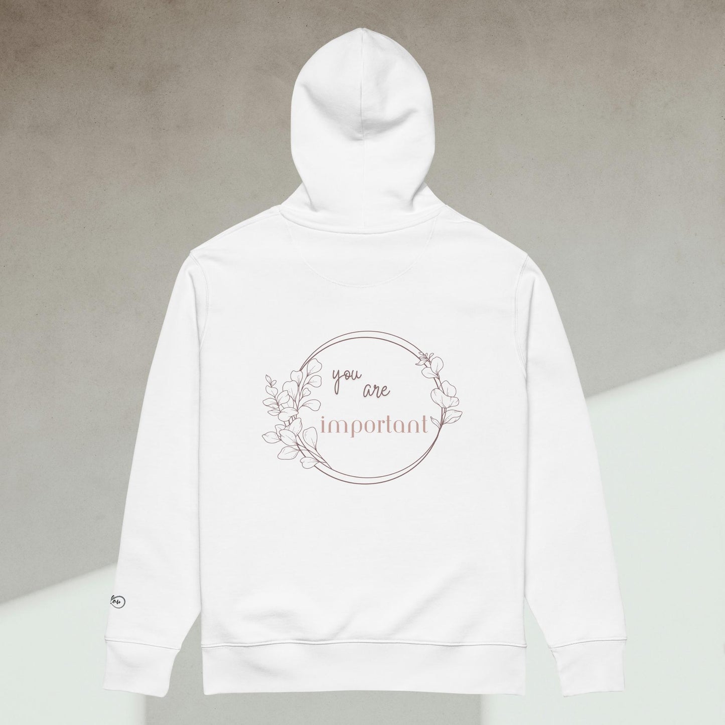 Organic Cotton Hoodie - Eco-Friendly, Soft, Sustainable Hoodie  'You Are important'