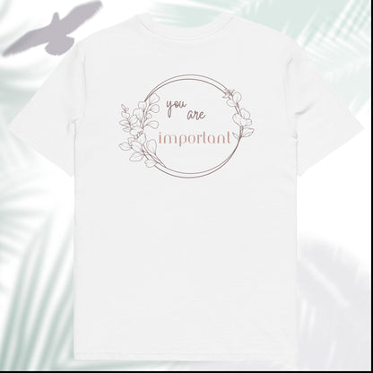 Unisex Organic Cotton T-Shirt - Eco-Friendly Minimalist Sustainable Tee  'You are important'