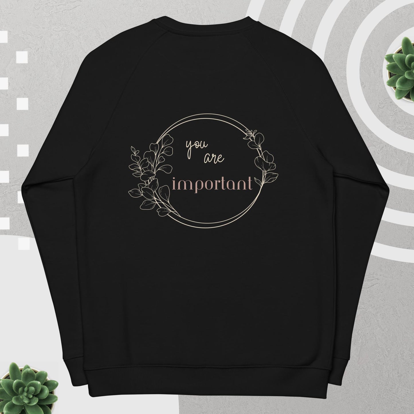 Unisex Organic Cotton Raglan Sweatshirt - Eco-Friendly Minimalist Fleece Pullover 'You Are Important'