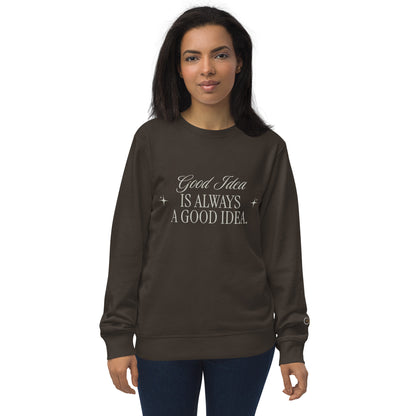 Unisex Organic Cotton Sweatshirt - Minimalist Eco-Friendly Sustainable  'Bad Idea is a Good Idea'''