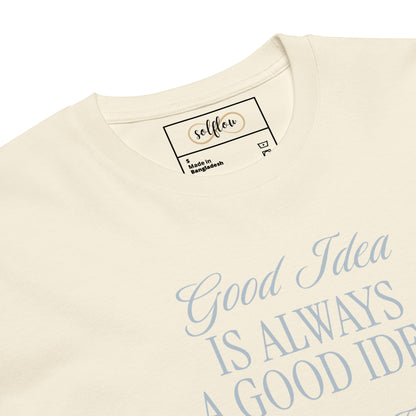 Unisex Organic Cotton T-Shirt - Eco-Friendly Minimalist Sustainable Tee 'Bad Idea is a Good Idea'