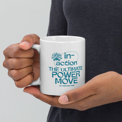 Inspirational Coffee Mug, Microwave & Dishwasher Safe – Perfect Gift 'Inaction - Power Move'