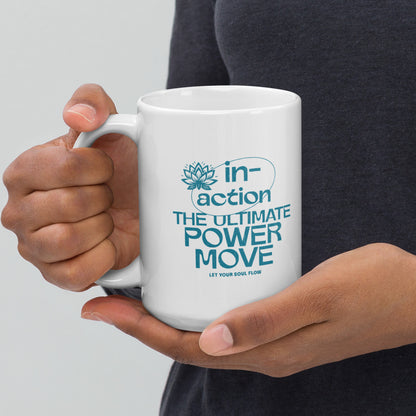 Inspirational Coffee Mug, Microwave & Dishwasher Safe – Perfect Gift 'Inaction - Power Move'