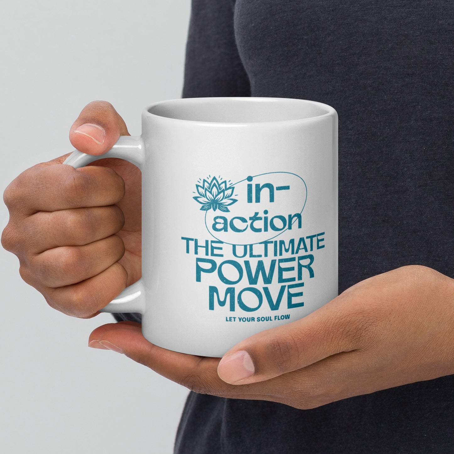 Inspirational Coffee Mug, Microwave & Dishwasher Safe – Perfect Gift 'Inaction - Power Move'